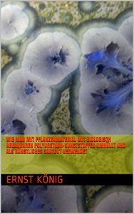 Descargar Wie man mit Pflanzenmaterial mit biologisch abbaubaren Polyurethan-Kunststoffen umhüllt und als künstliches Saatgut verwendet (German Edition) pdf, epub, ebook