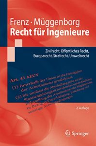 Descargar Recht für Ingenieure: Zivilrecht, Öffentliches Recht, Europarecht, Strafrecht, Umweltrecht (Springer-Lehrbuch) pdf, epub, ebook