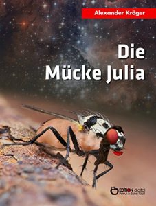 Descargar Die Mücke Julia: Fantastische Geschichten pdf, epub, ebook