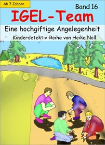 Descargar IGEL-Team – Band 16, Eine hochgiftige Angelegenheit: Kinderbücher pdf, epub, ebook