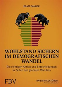 Descargar Wohlstand sichern im demografischen Wandel: Die richtigen Aktien und Entscheidungen in Zeiten des globalen Wandels pdf, epub, ebook