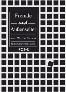 Descargar Fremde und Außenseiter in der Welt der Mexicas pdf, epub, ebook