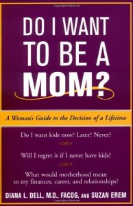 Descargar Do I Want to Be A Mom?: A Woman’s Guide to the Decision of a Lifetime pdf, epub, ebook