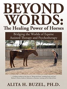 Descargar Beyond Words: the Healing Power of Horses: Bridging the Worlds of Equine Assisted Therapy and Psychotherapy (English Edition) pdf, epub, ebook