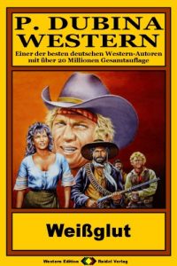 Descargar P. Dubina Western, Bd. 20: Weißglut (Western-Reihe) (German Edition) pdf, epub, ebook