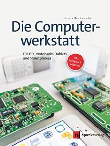 Descargar Die Computerwerkstatt: Für PCs, Notebooks, Tablets und Smartphones (German Edition) pdf, epub, ebook