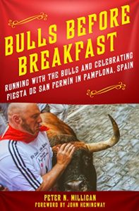 Descargar Bulls Before Breakfast: Running with the Bulls and Celebrating Fiesta de San Fermín in Pamplona, Spain pdf, epub, ebook