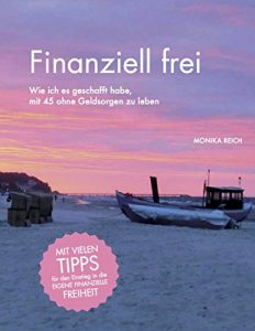 Descargar Finanziell frei: Wie ich es geschafft habe, mit 45 ohne Geldsorgen zu leben (German Edition) pdf, epub, ebook