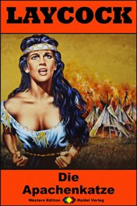 Descargar Laycock 207: Die Apachenkatze (Western-Serie) (German Edition) pdf, epub, ebook