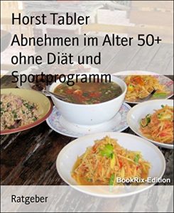 Descargar Abnehmen im Alter 50+ ohne Diät und Sportprogramm: Neues erfolgreiches Konzept mit Langfristwirkung (German Edition) pdf, epub, ebook