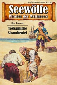 Descargar Seewölfe – Piraten der Weltmeere 238: Toskanische Strandteufel (German Edition) pdf, epub, ebook