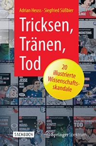 Descargar Tricksen, Tränen, Tod – 20 illustrierte Wissenschaftsskandale: pdf, epub, ebook