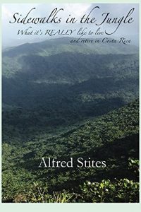 Descargar Sidewalks in the Jungle: What It’s REALLY Like to Live and Retire in Costa Rica (English Edition) pdf, epub, ebook