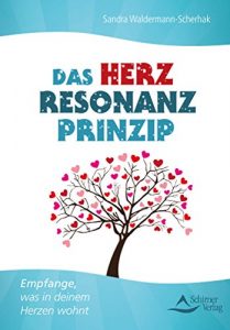 Descargar Das Herzresonanz-Prinzip: Empfange, was in deinem Herzen wohnt pdf, epub, ebook