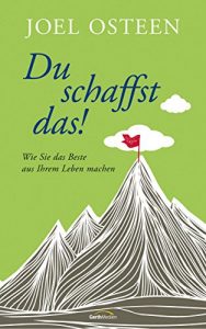 Descargar Du schaffst das!: Wie Sie das Beste aus Ihrem Leben machen. (German Edition) pdf, epub, ebook