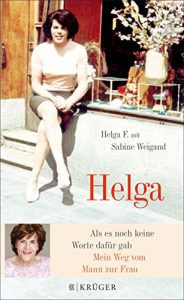 Descargar Helga: Als es noch keine Worte dafür gab – Mein Weg vom Mann zur Frau (German Edition) pdf, epub, ebook