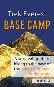 Descargar Trek Everest Base Camp: A survival guide to hiking to the base of the tallest mountain in the world (English Edition) pdf, epub, ebook