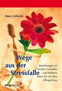 Descargar Wege aus der Stressfalle: Beziehungen zu Familie, Freunden und Partnern retten Sie vor dem Alltagschaos pdf, epub, ebook