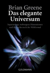 Descargar Das elegante Universum: Superstrings, verborgene Dimensionen und die Suche nach der Weltformel (German Edition) pdf, epub, ebook