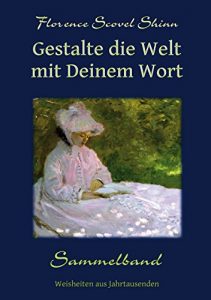 Descargar Gestalte die Welt mit Deinem Wort: Sammelband (3 in 1) (Weisheiten aus Jahrtausenden) pdf, epub, ebook