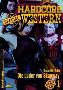 Descargar DIE LUDER VON SKAGWAY: Hardcore-Western SPECIAL, Band 1 (German Edition) pdf, epub, ebook