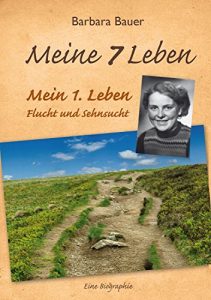 Descargar Meine 7 Leben – Mein 1. Leben: Flucht und Sehnsucht (German Edition) pdf, epub, ebook