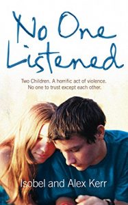 Descargar No One Listened: Two children caught in a tragedy with no one else to trust except for each other pdf, epub, ebook