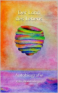 Descargar Der Lohn des Lebens: Autobiografie (German Edition) pdf, epub, ebook