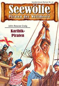 Descargar Seewölfe – Piraten der Weltmeere 22: Karibik-Piraten pdf, epub, ebook