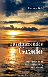 Descargar Faszinierendes Grado: Man arbeitet um zu leben und lebt nicht, um zu arbeiten (German Edition) pdf, epub, ebook