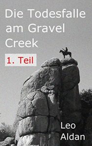 Descargar Die Todesfalle am Gravel Creek – 1.Teil (German Edition) pdf, epub, ebook