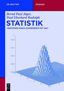 Descargar Statistik: Verstehen durch Experimente mit SAS® (De Gruyter Studium) pdf, epub, ebook