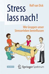 Descargar Stress lass nach!: Wie Gruppen unser Stresserleben beeinflussen pdf, epub, ebook