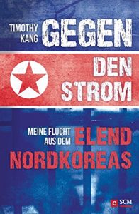 Descargar Gegen den Strom: Meine Flucht aus dem Elend Nordkoreas (German Edition) pdf, epub, ebook