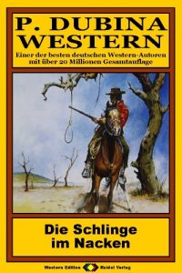 Descargar P. Dubina Western, Bd. 13: Die Schlinge im Nacken (Western-Reihe) (German Edition) pdf, epub, ebook