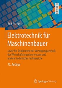 Descargar Elektrotechnik für Maschinenbauer: sowie für Studierende der Versorgungstechnik, des Wirtschaftsingenieurwesens und anderer technischer Fachbereiche pdf, epub, ebook