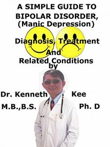 Descargar A  Simple  Guide  To  Bipolar Disorders, (Manic Depression),  Diagnosis, Treatment  And  Related Conditions (A Simple Guide to Medical Conditions) (English Edition) pdf, epub, ebook