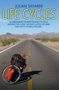 Descargar Life Cycles – A London bike courier decided to cycle around the world. 169 days later, he came back with a world record. pdf, epub, ebook