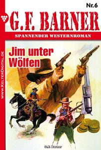 Descargar G.F. Barner 6 – Western: Jim unter Wölfen (German Edition) pdf, epub, ebook