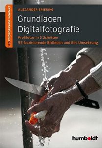 Descargar Grundlagen Digitalfotografie: 1,2,3 Fotoworkshop kompakt. Profifotos in 3 Schritten. 55 faszinierende Bildideen und ihre Umsetzung pdf, epub, ebook