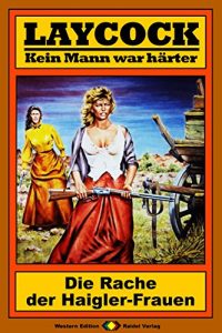 Descargar Laycock 51: Die Rache der Haigler-Frauen (German Edition) pdf, epub, ebook