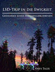 Descargar LSD-Trip in die Ewigkeit – Gedanken eines Hängengebliebenen pdf, epub, ebook