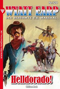 Descargar Wyatt Earp 120 – Western: Helldorado! (German Edition) pdf, epub, ebook