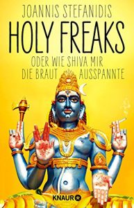 Descargar Holy Freaks: Oder wie Shiva mir die Braut ausspannte pdf, epub, ebook