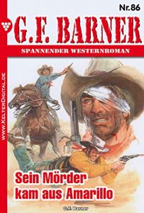 Descargar G.F. Barner 86 – Western: Sein Mörder kam aus Amarillo (German Edition) pdf, epub, ebook