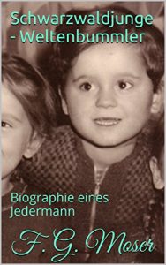 Descargar Schwarzwaldjunge – Weltenbummler: Biographie eines Jedermann (German Edition) pdf, epub, ebook