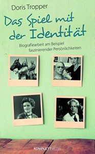 Descargar Das Spiel mit der Identität: Biografiearbeit am Beispiel faszinierender Persönlichkeiten (German Edition) pdf, epub, ebook