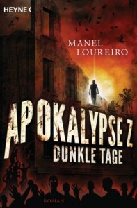 Descargar Apokalypse Z – Dunkle Tage: Roman (German Edition) pdf, epub, ebook