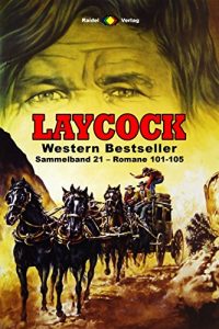 Descargar Laycock Western Sammelband 21: Romane 101-105 (German Edition) pdf, epub, ebook