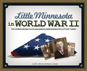 Descargar Little Minnesota in World War II: The Stories Behind 142 Fallen Heroes from Minnesota’s Littlest Towns pdf, epub, ebook